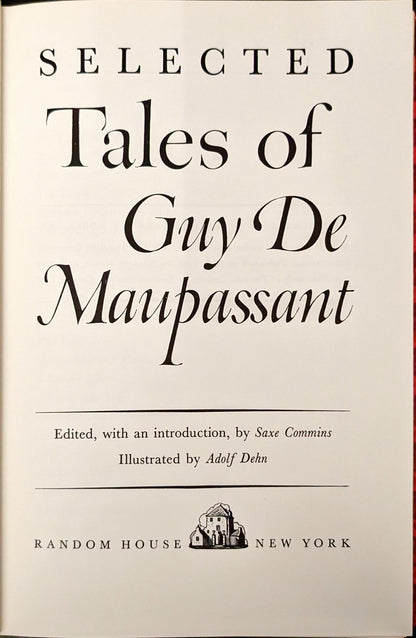 Selected Tales of Guy De Maupassant, edited with introduction with Saxe Commins