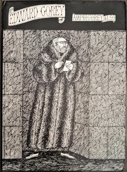 Amphigorey Also by Edward Gorey