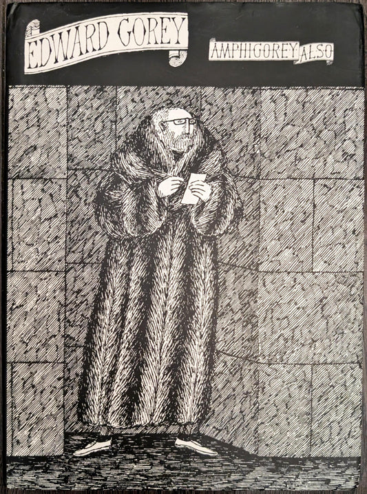 Amphigorey Also by Edward Gorey