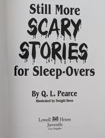 Still More Scary Stories for Sleep-Overs by Q.L Pearce
