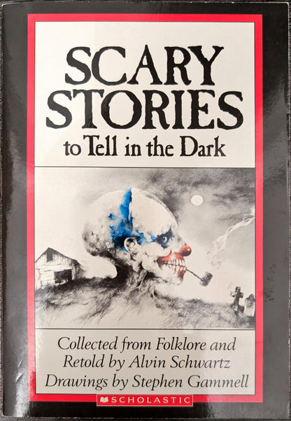 Scary Stories to Tell in the Dark by Alvin Schwartz