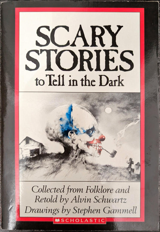 Scary Stories to Tell in the Dark by Alvin Schwartz