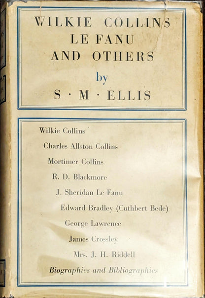 Wilkie Collins, Le Fanu and Others: Biographies and Bibliographies by S.M Ellis