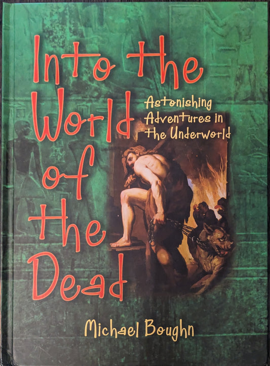 Into the World of the Dead: Astonishing Adventures in the Underwood by Michael Boughn