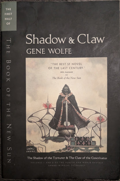 The Shadow of the Torturer and The  Claw of the Conciliator: Shadow & Claw by Gene Wolfe