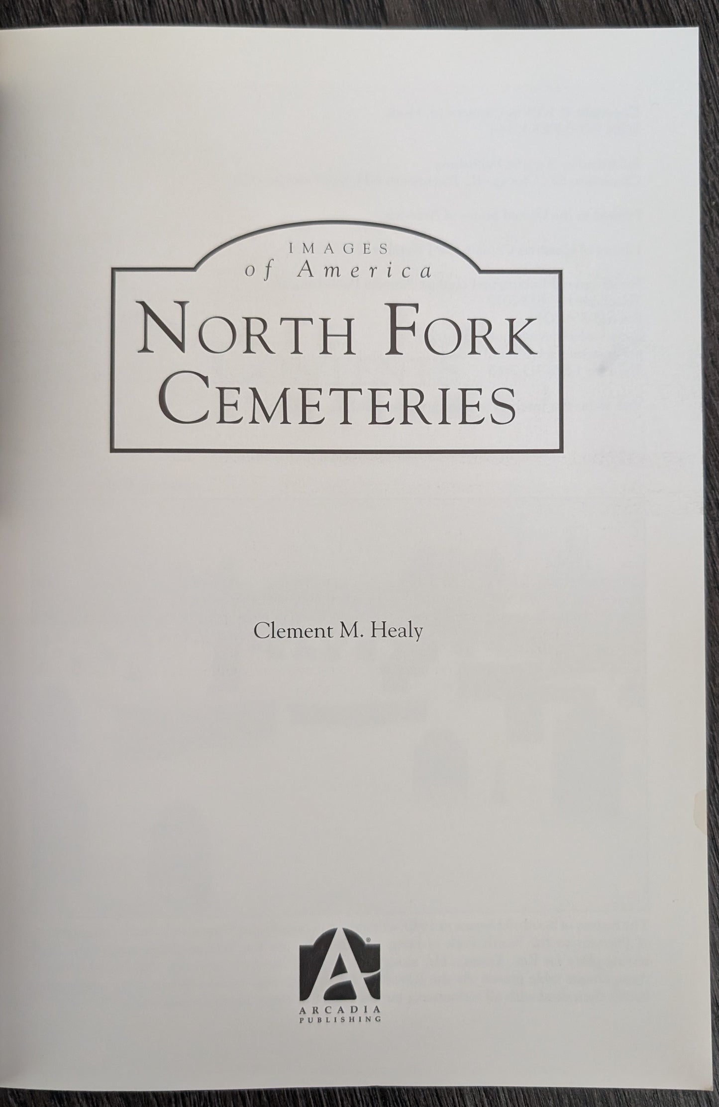 Images of America: North Fork Cemeteries by Clement M. Healy