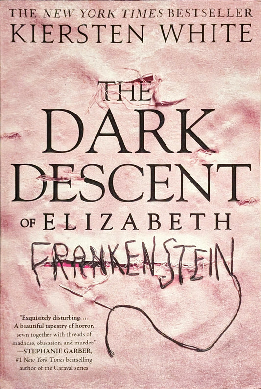 The Dark Descent of Elizabeth Frankenstein by Kiersten White