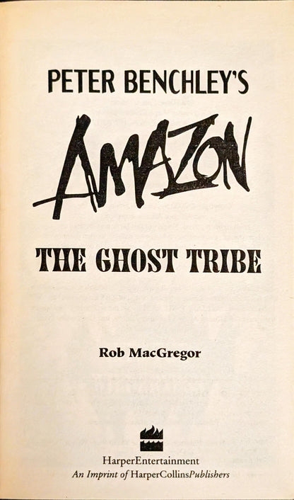 Peter Benchley's Amazon: The Ghost Tribe by Rick MacGregor