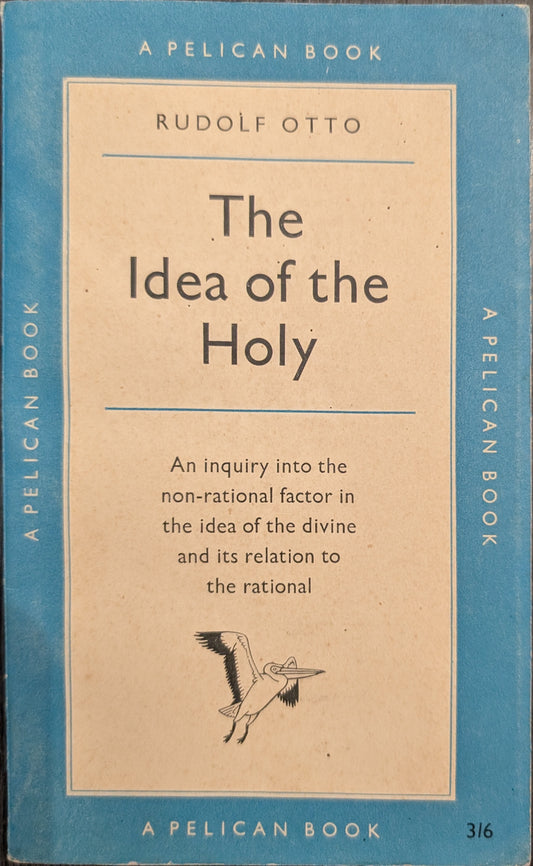 The Idea of Holy by Rudolf Otto