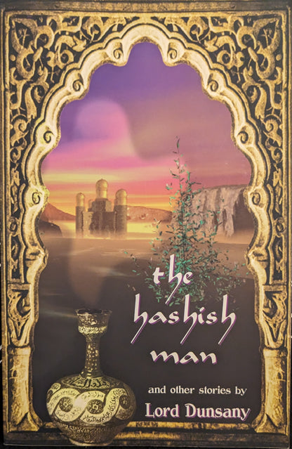 The Hashish Man and Other Stories by Lord Dunsany