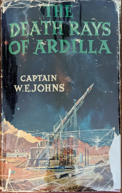 The Death Rays Of Ardilla by Captain W.E Johns