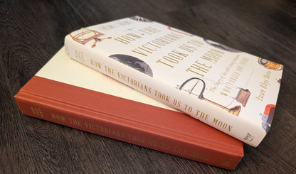 How the Victorian's Took Us to the Moon by Iwan Rhys Morus