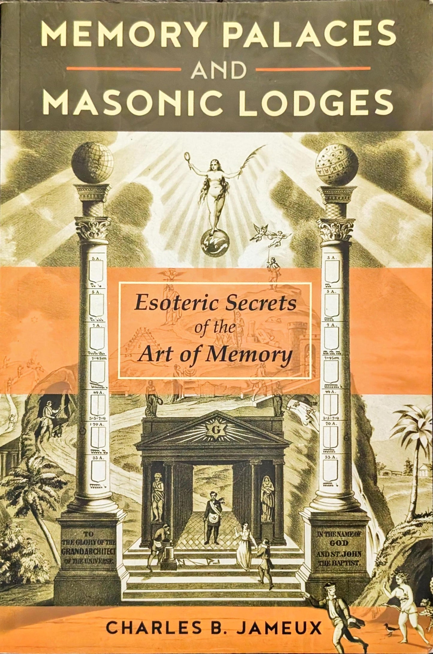 Memory Palaces and Masonic Lodges: Esoteric Secrets of the Art of Memory by Charles B. Jameux