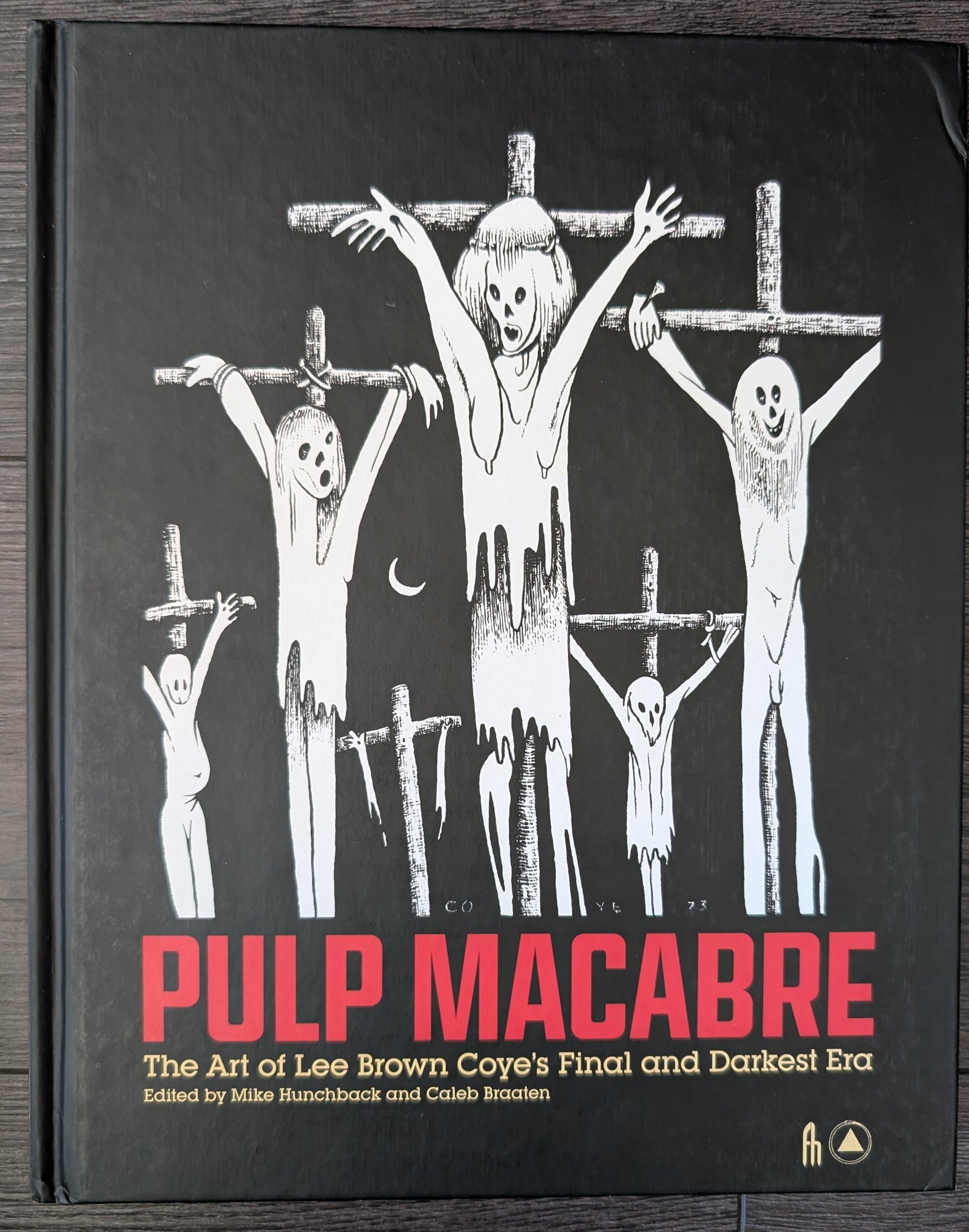 Pulp Macabre: The Art of Lee Brown Coyne's Final and Darkest Era edited by Mike Hunchback and Caleb Braaten