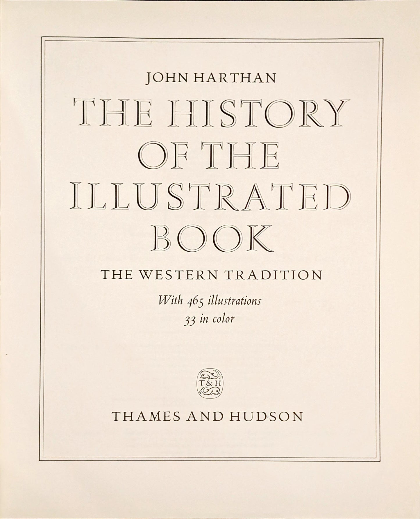 The History of the Illustrated Book: The Western Tradition by John Harthan