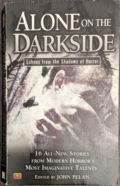Alone on the Darkside: Echoes from the Shadows of Horror edited by John Pelan