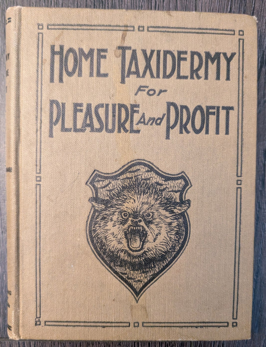 Home Taxidermy for Pleasure and Profit by Albert B. Farnham