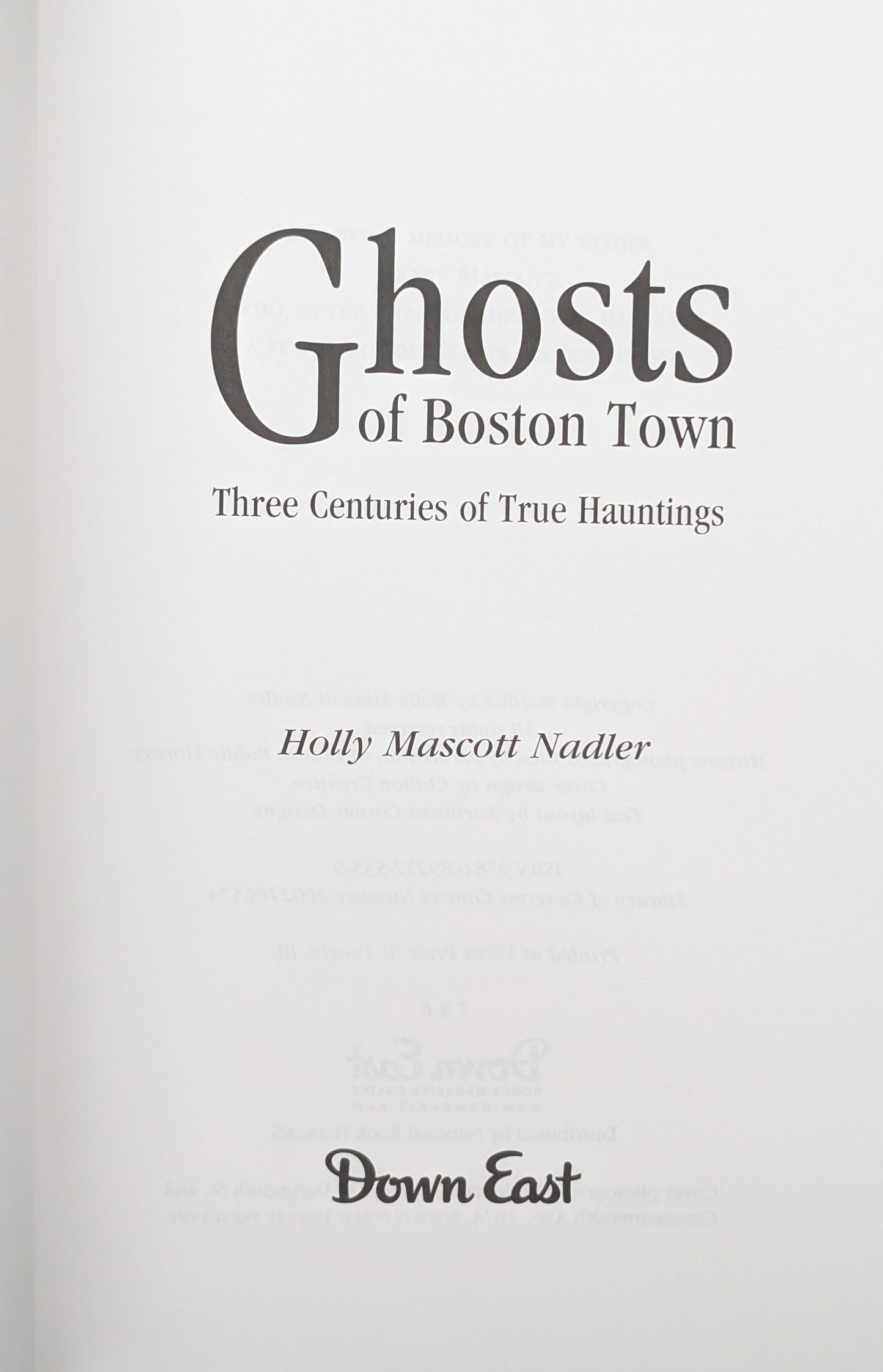 Ghosts of Boston Town: Three Centuries of True Hauntings by Holly Mascoty Nadler