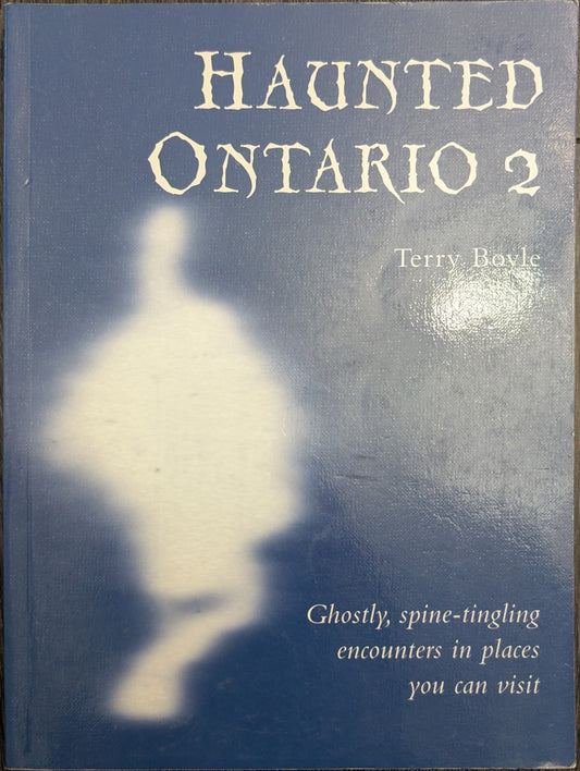 Haunted Ontario 2 by Terry Boyle (Signed)