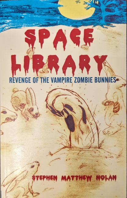 Space Library: Revenge of the Vampire Zombie Bunnies by Stephen Matthew Nolan (Signed)