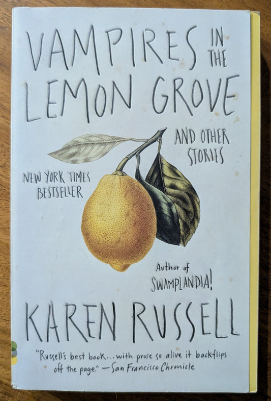 Vampires in the Lemon Grove by Karen Russell