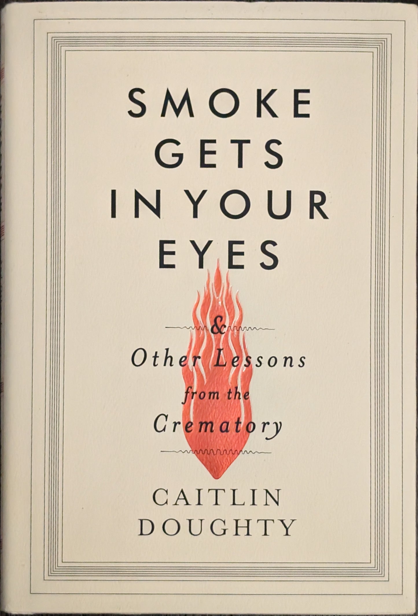 Smoke Gets in Your Eyes by Caitlin Doughty