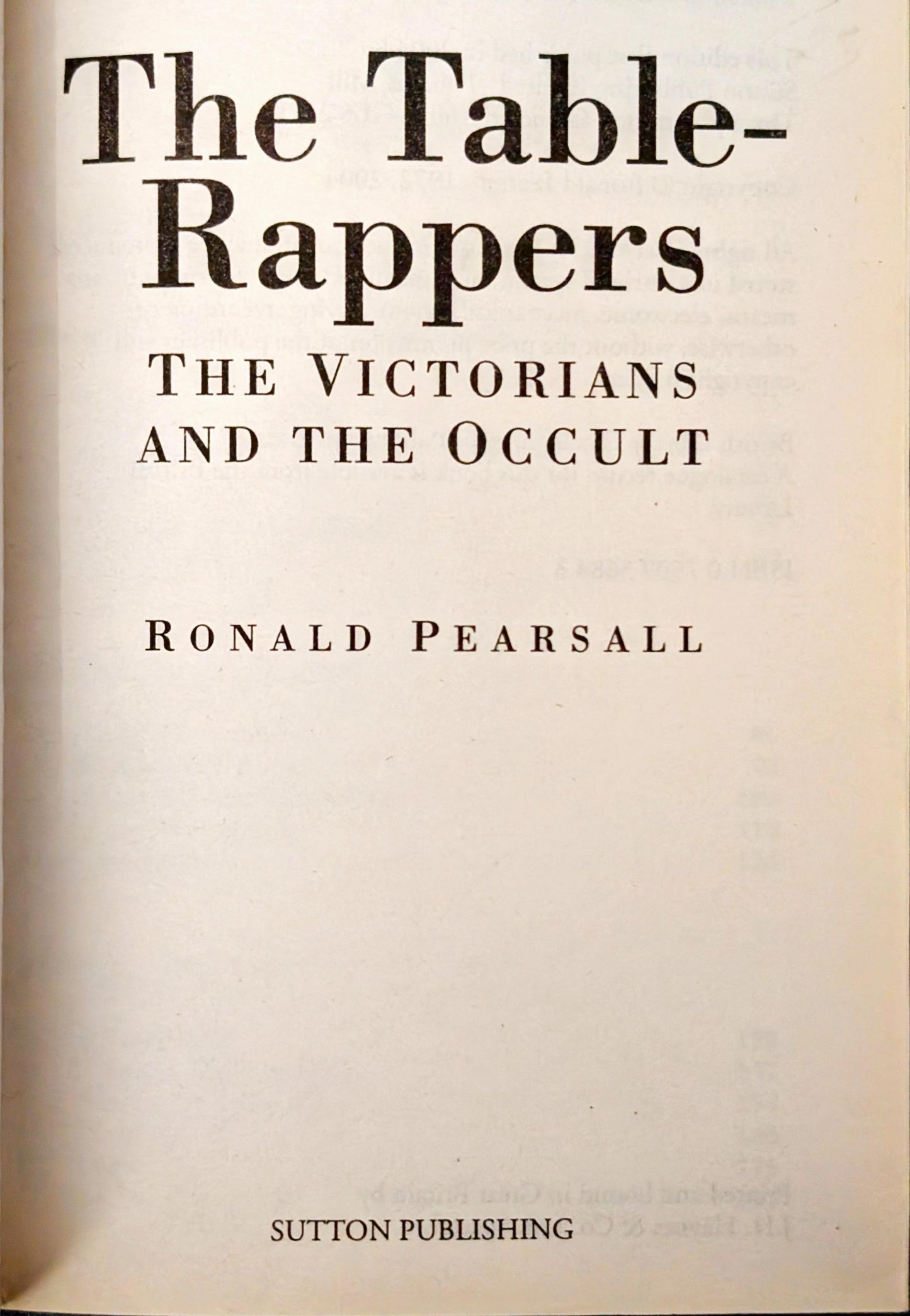The Table Rappers: The Victorians and the Occult by Ronald Pearsall