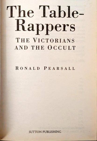 The Table Rappers: The Victorians and the Occult by Ronald Pearsall