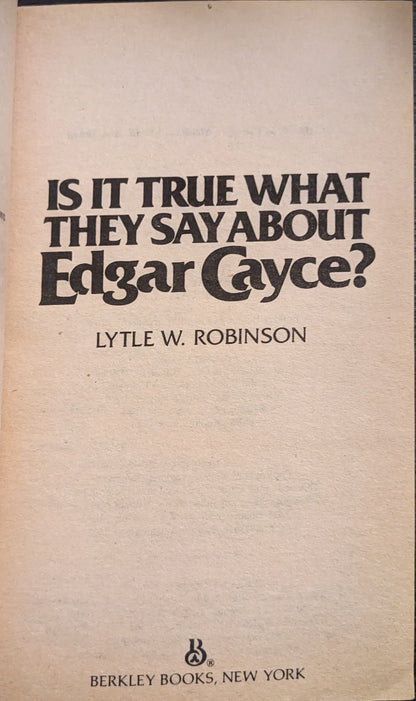 Is It True What They Say About Edgar Cayce? By Lytle W. Robinson