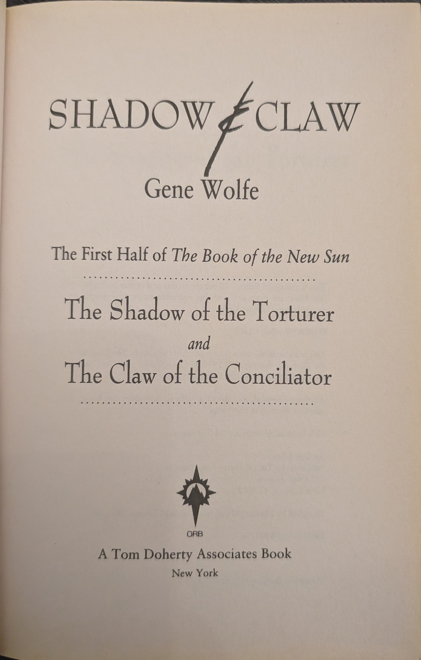 The Shadow of the Torturer and The  Claw of the Conciliator: Shadow & Claw by Gene Wolfe