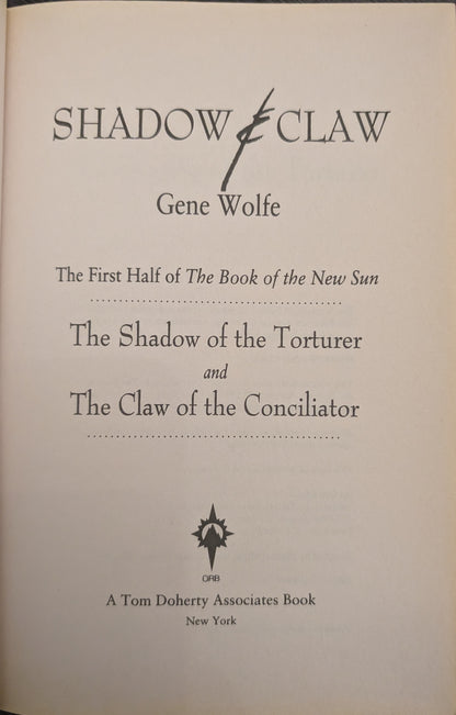 The Shadow of the Torturer and The  Claw of the Conciliator: Shadow & Claw by Gene Wolfe