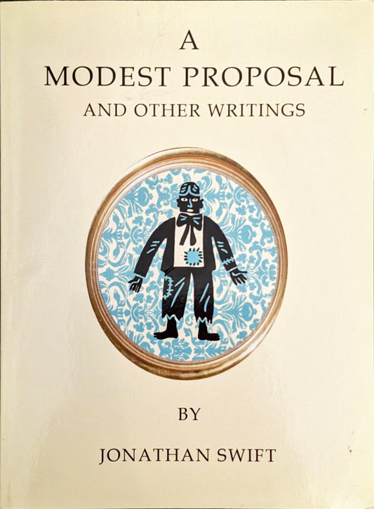 A Modest Proposal and Other Writings by Jonathan Swift