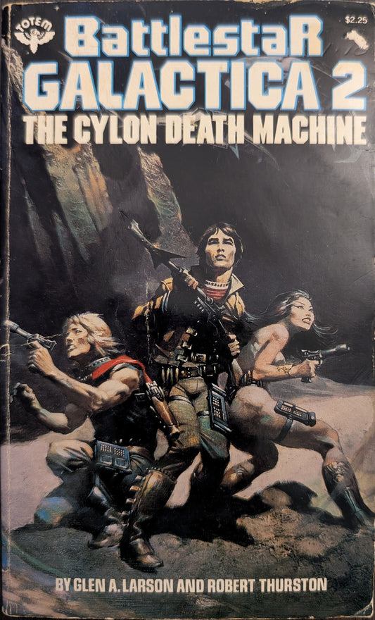 Battlestar Galactica 2: The Cylon Death Machine by Glen A. Larson and Robert Thurston