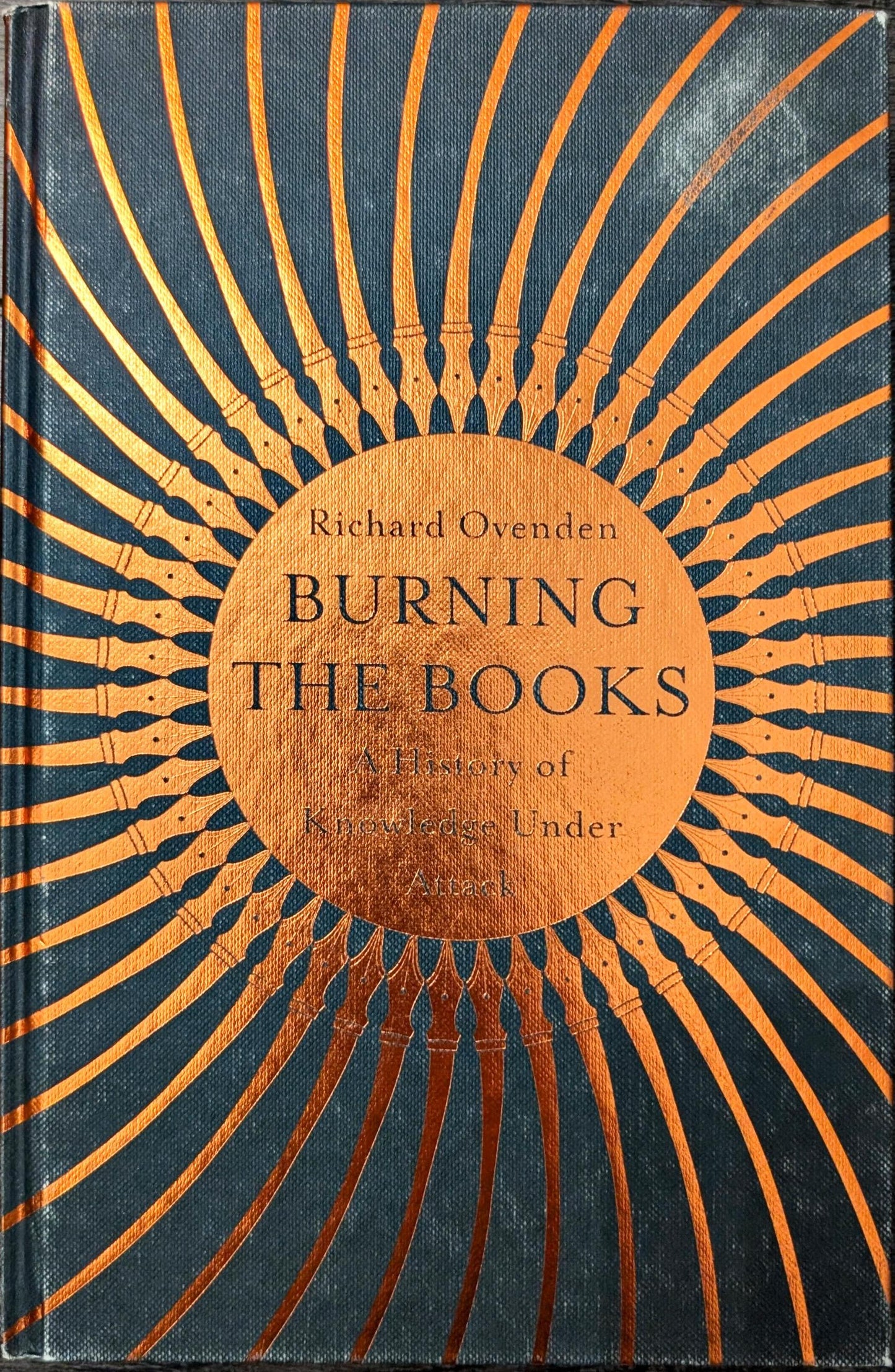 Burning Books: A History of Knowledge under Attack by Richard Ovenden