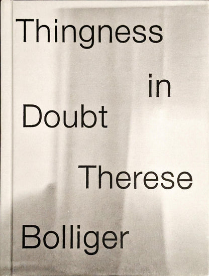 Thingness in Doubt by Therese Bolliger