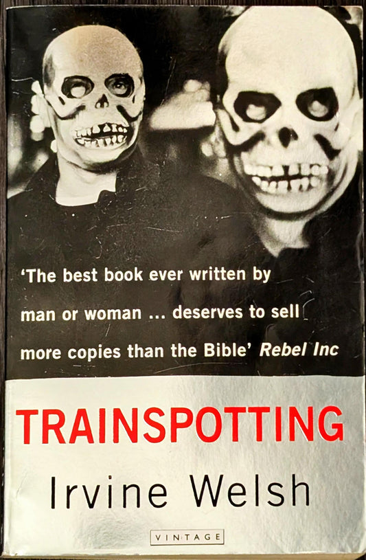 Trainspotting by Irvine Welsh