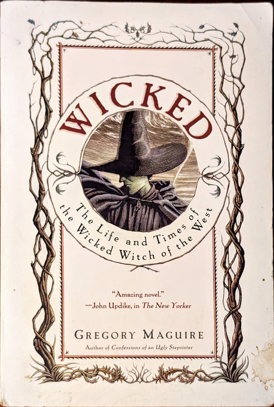 Wicked: The Life and Times of the Wicked Witch of the West by Gregory Maguire