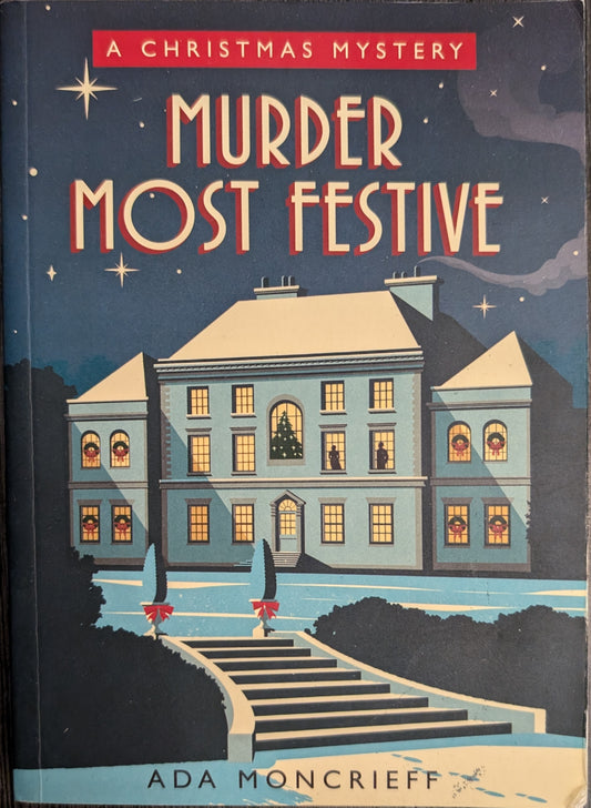 Murder Most Festive by Ada Moncrieff