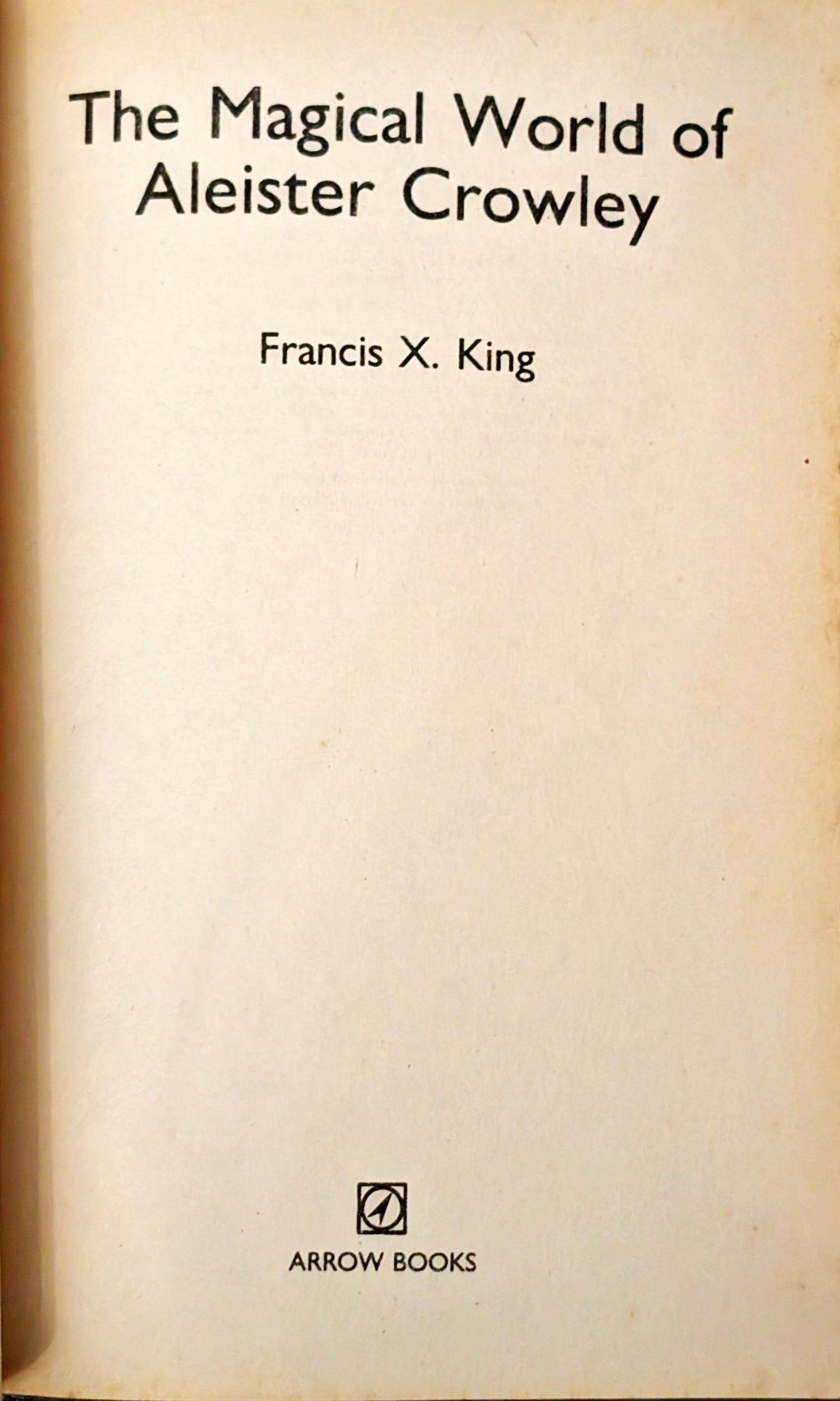 The Magical World of Aleister Crowley by Francis King