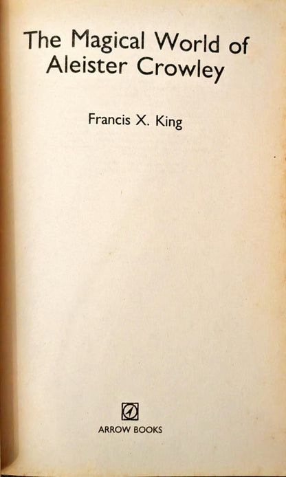 The Magical World of Aleister Crowley by Francis King