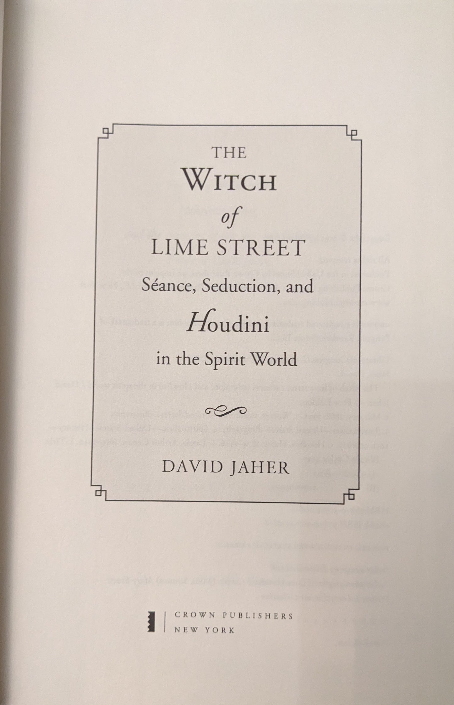 The Witch of Lime Street: Sèances, Seduction and Houdini in the Spirit World by David Jaher