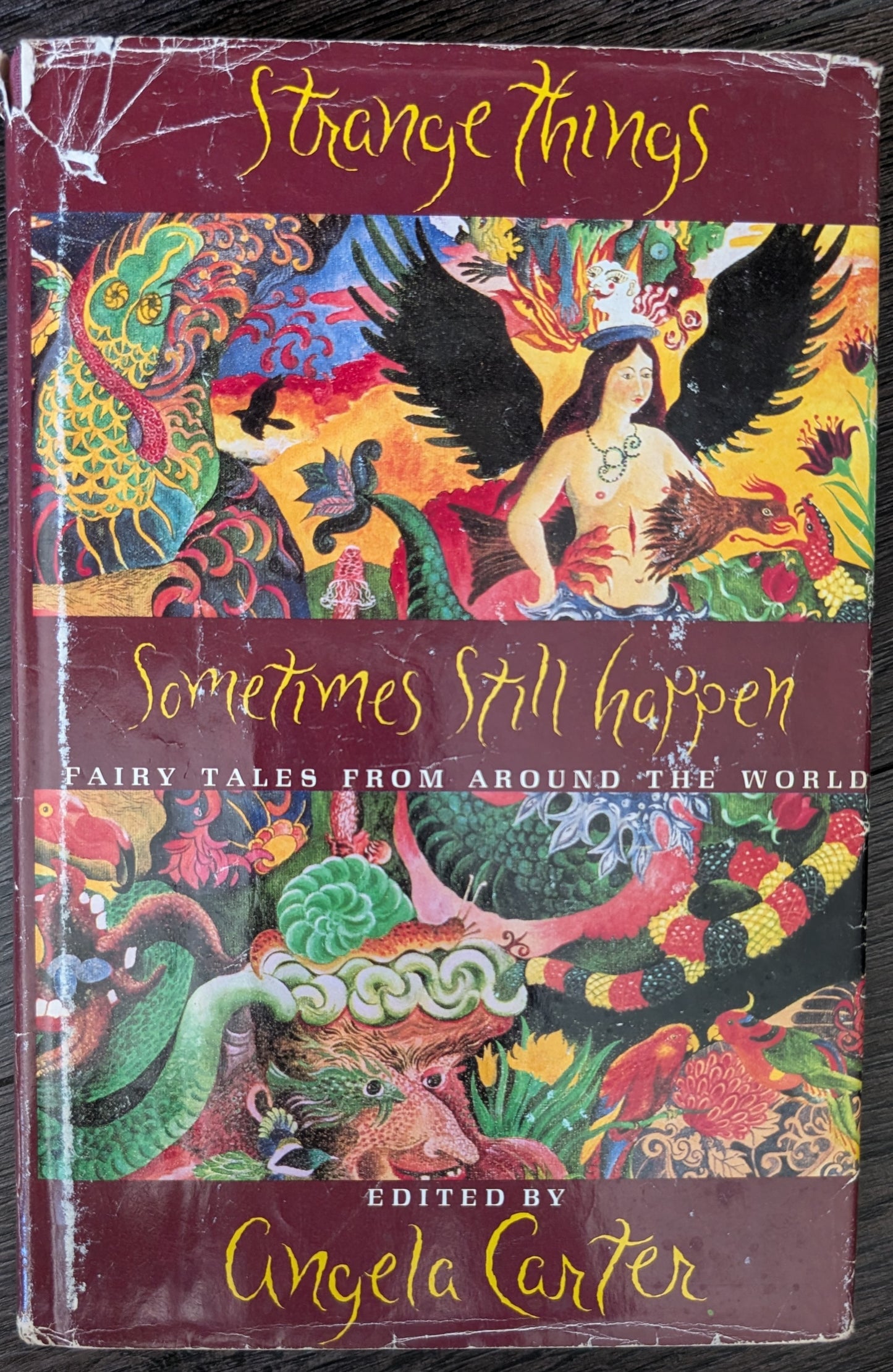 Strange Things Sometimes Still Happens: Fairy Tales from Around the World by Angela Carter