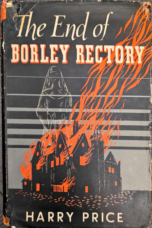 The End of Borley Rectory by Harry Price