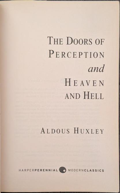 The Doors of Perception and Heaven and Hell by Aldous Huxley