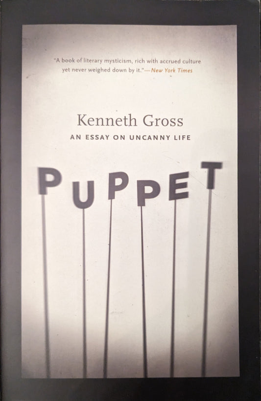 Puppet: An Essay on Uncanny Life by Kenneth Gross