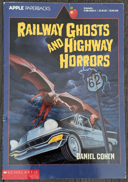Railway Ghosts and Highway Horrors by Daniel Cohen