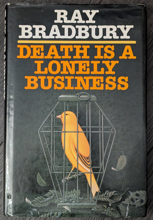 Death is a Lonely Business by Ray Bradbury