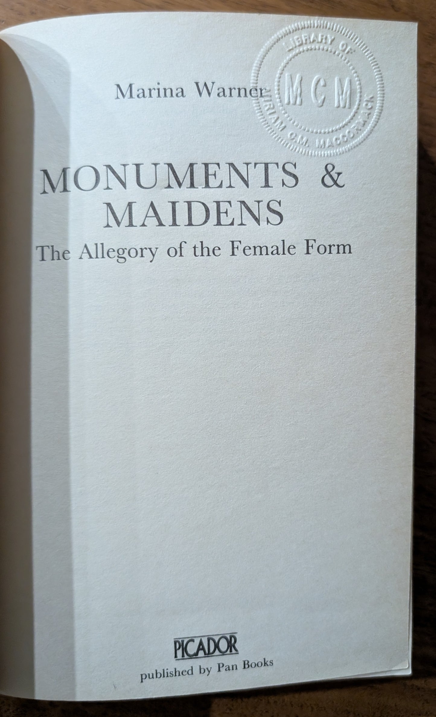 Monuments and Maidens: the Allegory of the the Female Form by Marina Warner