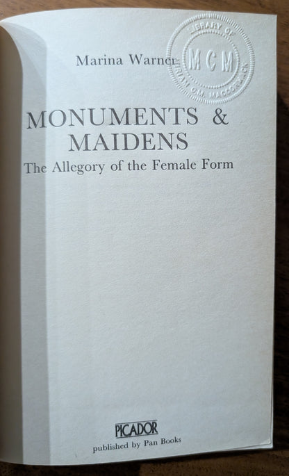 Monuments and Maidens: the Allegory of the the Female Form by Marina Warner