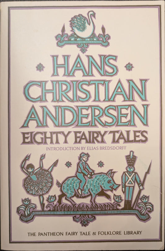 Eighty Fairy Tales by Hans Christian Andersen